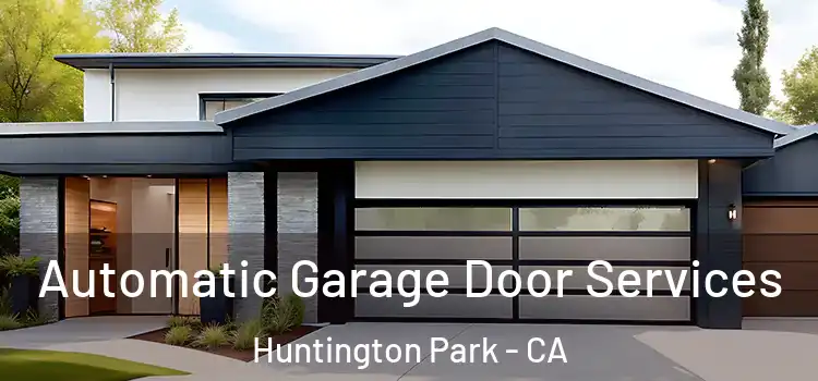  Automatic Garage Door Services Huntington Park - CA