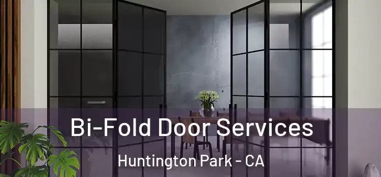 Bi-Fold Door Services Huntington Park - CA