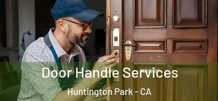 Door Handle Services Huntington Park - CA