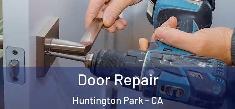 Door Repair Huntington Park - CA