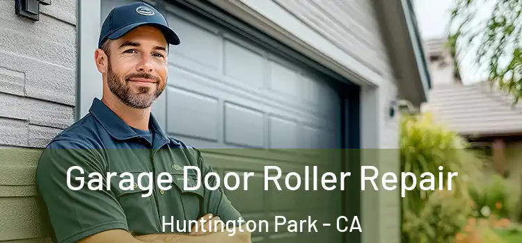  Garage Door Roller Repair Huntington Park - CA