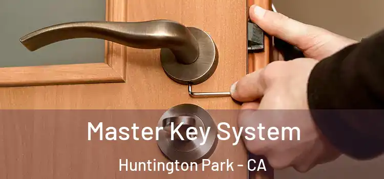 Master Key System Huntington Park - CA