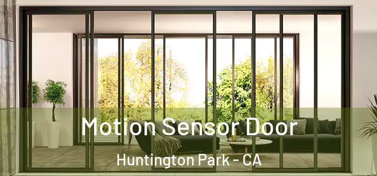Motion Sensor Door Huntington Park - CA
