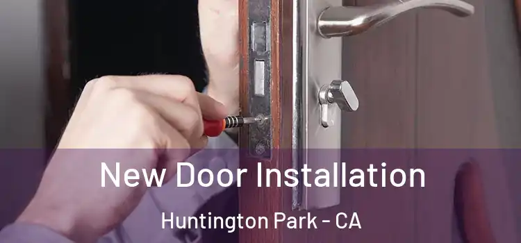 New Door Installation Huntington Park - CA