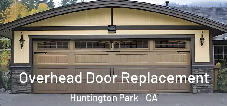  Overhead Door Replacement Huntington Park - CA