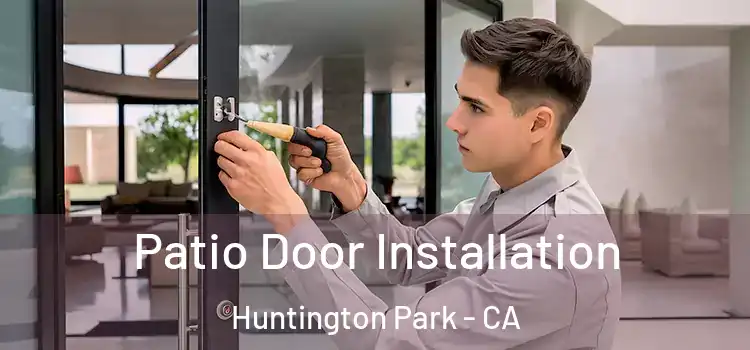 Patio Door Installation Huntington Park - CA