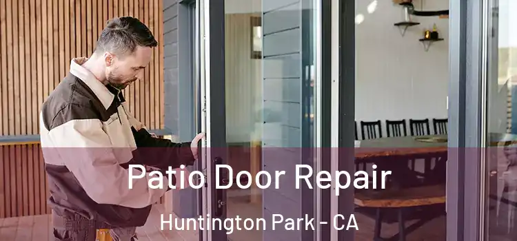 Patio Door Repair Huntington Park - CA