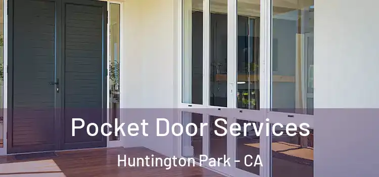 Pocket Door Services Huntington Park - CA