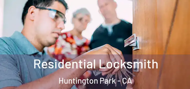 Residential Locksmith Huntington Park - CA