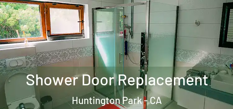 Shower Door Replacement Huntington Park - CA
