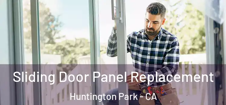  Sliding Door Panel Replacement Huntington Park - CA