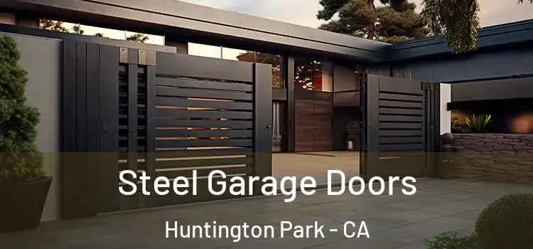 Steel Garage Doors Huntington Park - CA